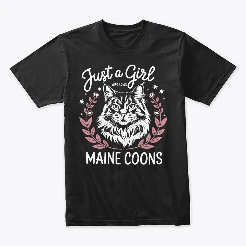 Just A Girl Who Loves Maine Coon